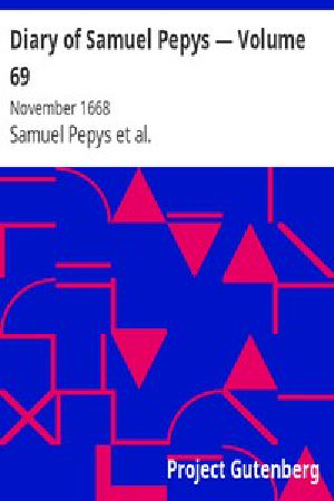 [Gutenberg 4193] • Diary of Samuel Pepys — Volume 69: November 1668